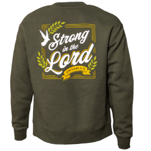 Strong in the Lord Sweatshirt